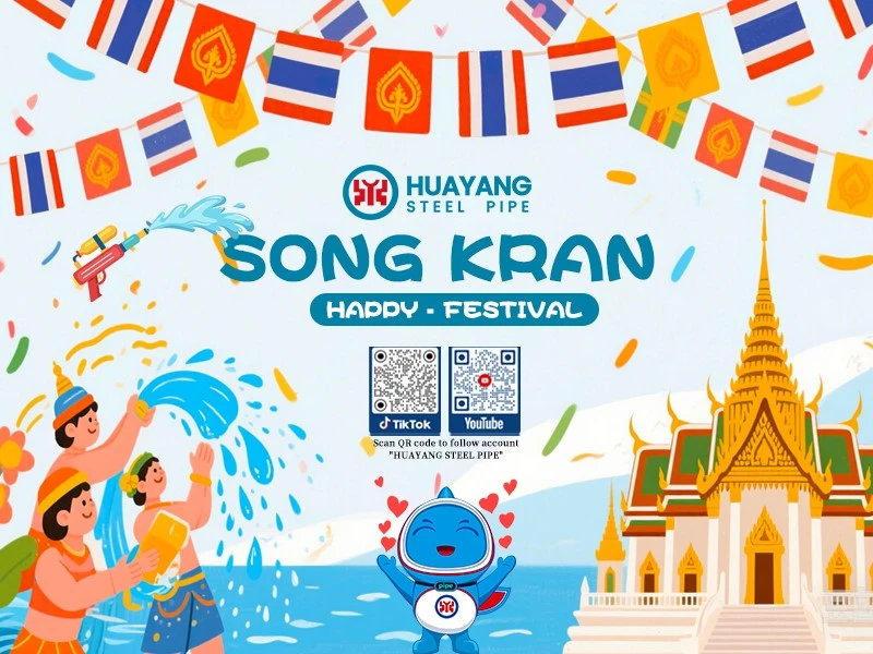 Sretan festival Songkran! Čelična cijev Huayang šalje tople želje našim prija...